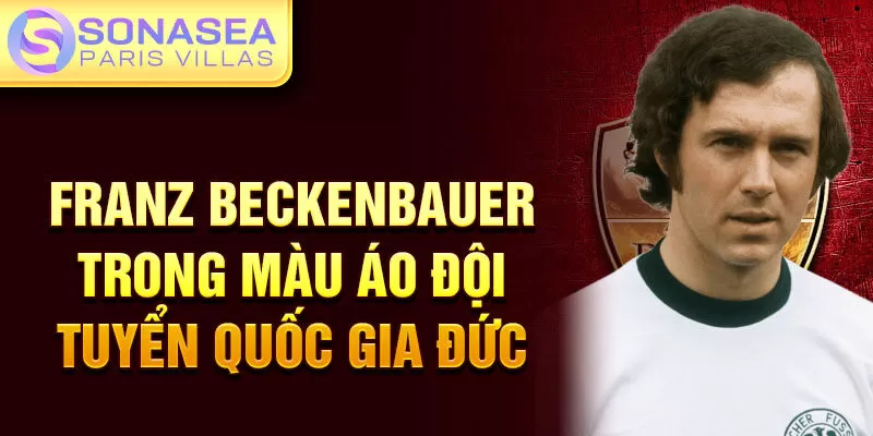 Franz Beckenbauer trong màu áo đội tuyển quốc gia Đức