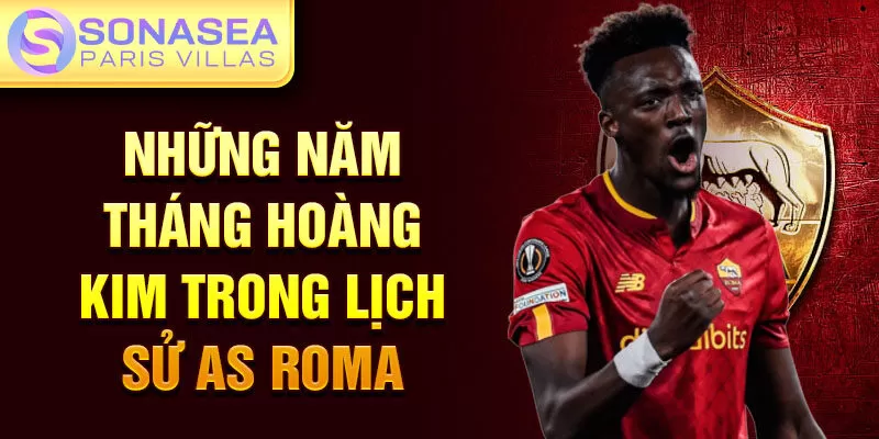 Những năm tháng hoàng kim trong lịch sử AS Roma