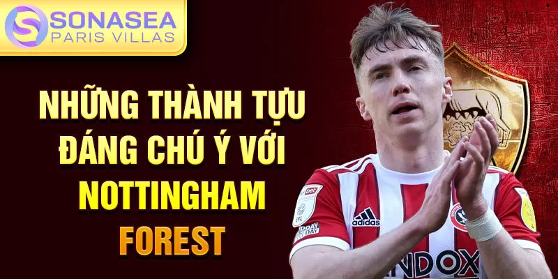 Những thành tựu đáng chú ý với Nottingham Forest