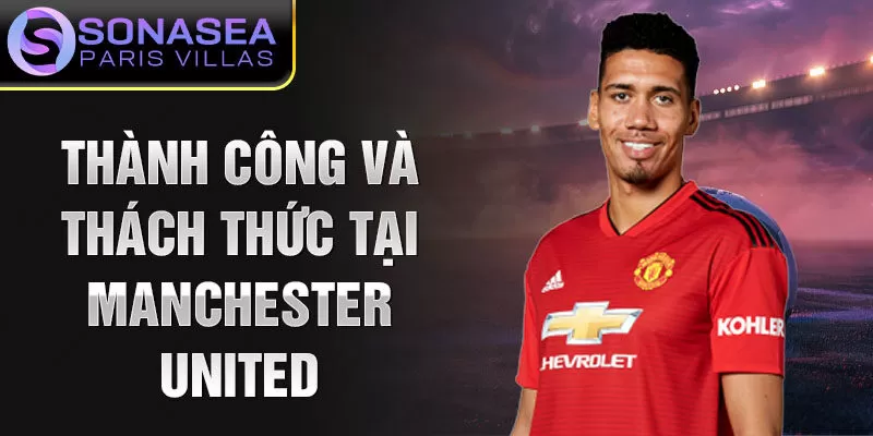 Thành công và thách thức tại Manchester United