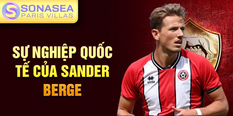 Sự nghiệp quốc tế của Sander Berge