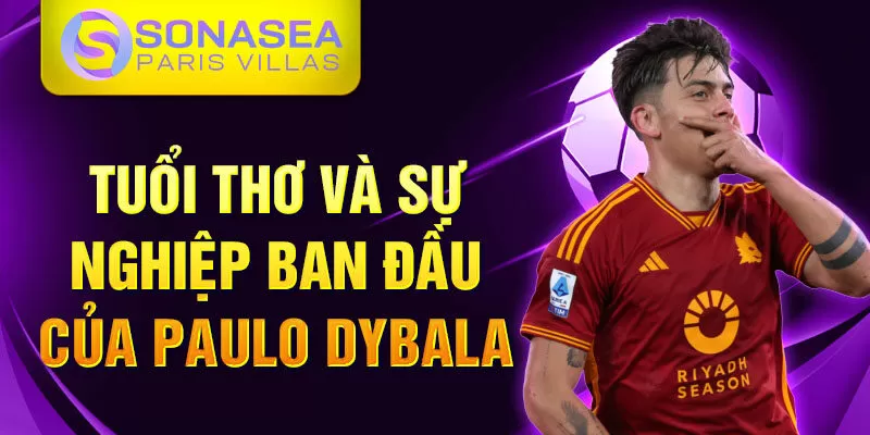 Tuổi thơ và sự nghiệp ban đầu của Paulo Dybala