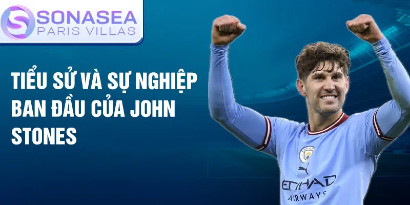 Tiểu sử và sự nghiệp ban đầu của John Stones