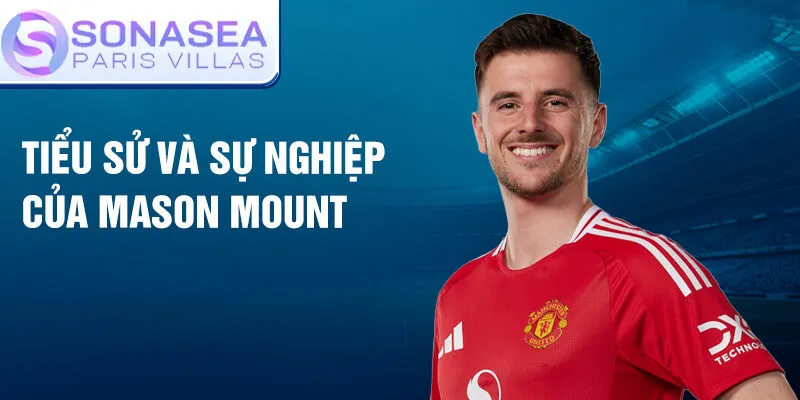 Tiểu sử và sự nghiệp của mason mount