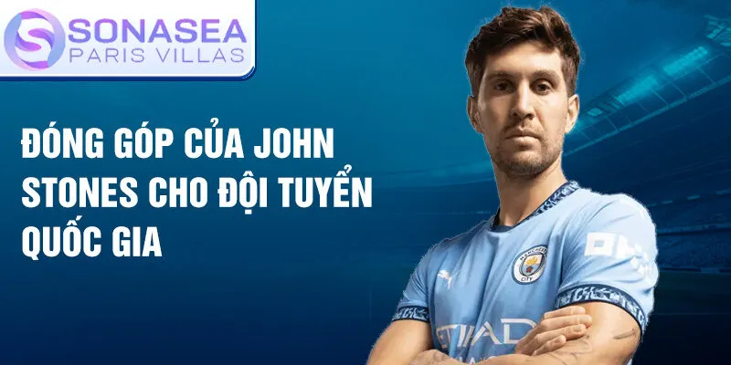 Đóng góp của John Stones cho đội tuyển quốc gia