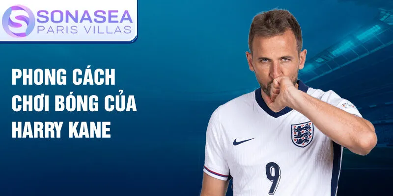 Phong cách chơi bóng của Harry Kane