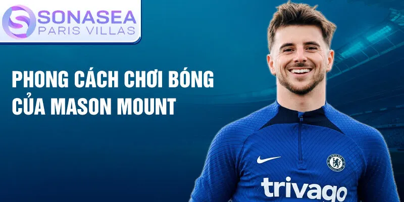 Phong cách chơi bóng của Mason Mount