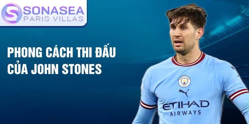 Phong cách thi đấu của John Stones