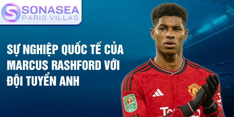 Sự nghiệp quốc tế của Marcus Rashford với đội tuyển Anh