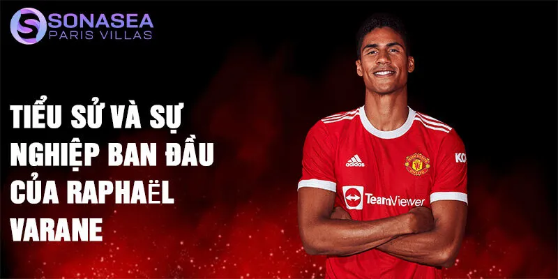 Tiểu sử và sự nghiệp ban đầu của Raphaël Varane