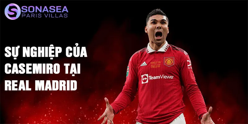 Sự nghiệp của Casemiro tại Real Madrid